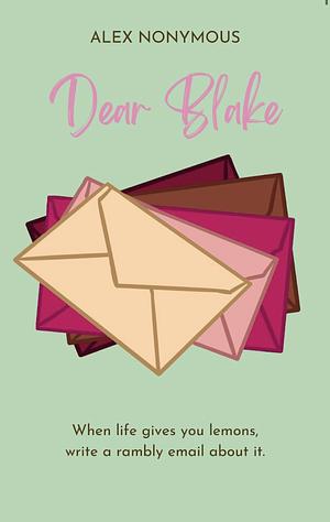 Dear Blake by Alex Nonymous