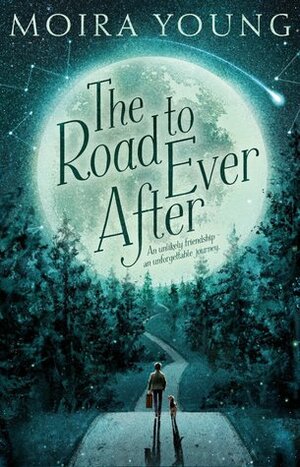 The Road to Ever After by Moira Young