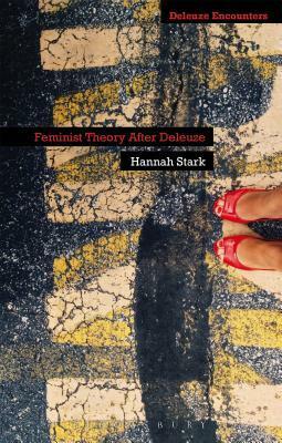 Feminist Theory After Deleuze by Hannah Stark, Ian Buchanan