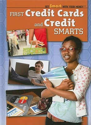 First Credit Cards and Credit Smarts by Ann Byers