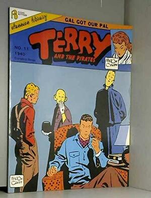 Terry and the Pirates: Gal Got Our Pal by Milton Caniff