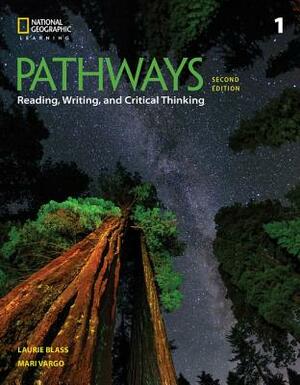 Pathways: Reading, Writing, and Critical Thinking 1 by Laurie Blass, Mari Vargo