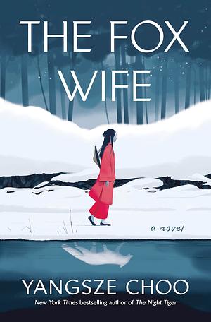 The Fox Wife by Yangsze Choo