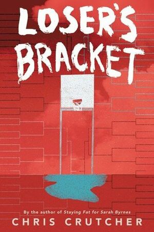 Loser's Bracket by Chris Crutcher