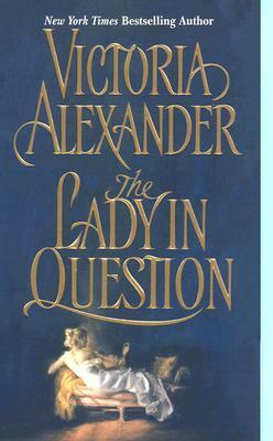 The Lady in Question by Victoria Alexander