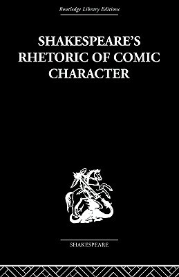 Shakespeare's Rhetoric of Comic Character by Karen Newman