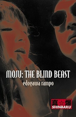 Moju: The Blind Beast by Edogawa Rampo