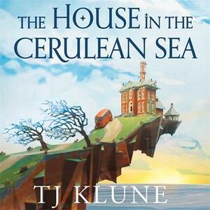 The House in the Cerulean Sea by T.J. Klune