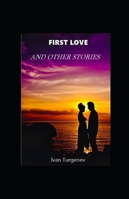 First Love illustrated by Ivan Turgenev