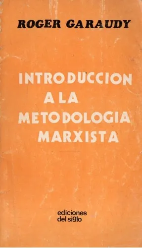 Introducción a la metodología marxista by Roger Garaudy