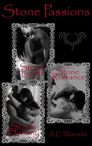 Stone Passions Trilogy by A.C. Warneke