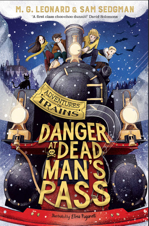 Danger at Dead Man's Pass by M.G. Leonard, Sam Sedgman