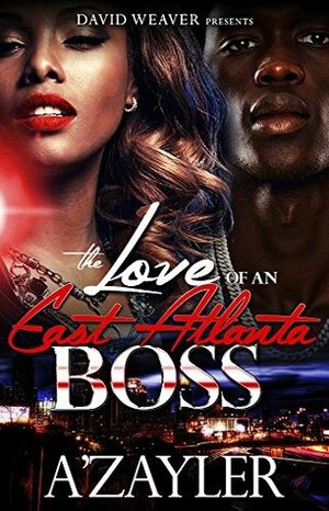 The Love of an East Atlanta Boss by A'Zayler