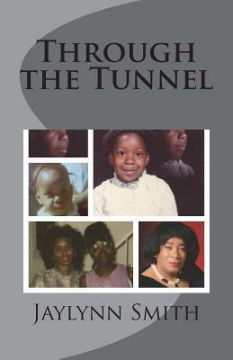 Through the Tunnel by Jaylynn Smith