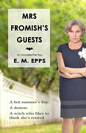 Mrs. Fromish's Guests by E.M. Epps