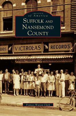 Suffolk and Nansemond County by Frances Watson Clark