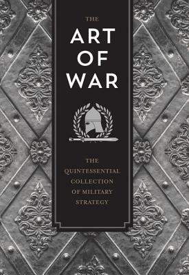 The Art of War and Other Strategy Writings: A Collection of the Most Important Military and Political Treatises in History by Sun Tzu, Erik O. Ronningen, Niccolò Machiavelli