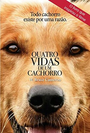 Quatro vidas de um cachorro by W. Bruce Cameron