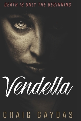 Vendetta: Large Print Edition by Craig Gaydas