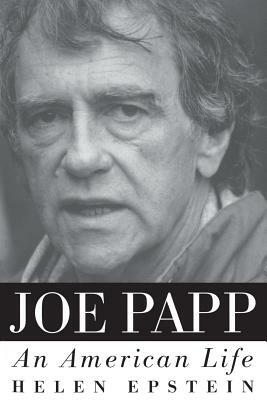 Joe Papp: An American Life by Helen Epstein