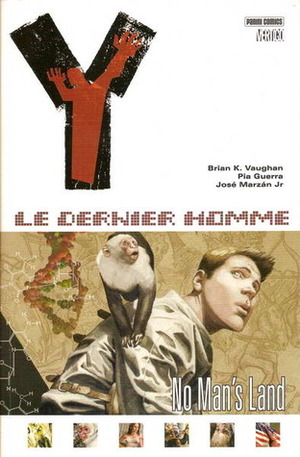 Y: Le Dernier Homme, #1: No Man's Land by José Marzán Jr., Pia Guerra, Sophie Watine-Vievard, Brian K. Vaughan