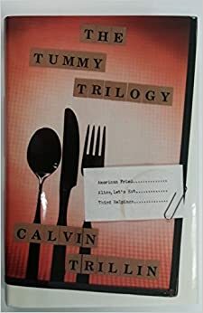 The Tummy Trilogy: With a New Foreword by Calvin Trillin