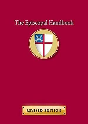 The Episcopal Handbook: Revised Edition by Tobias Stanislas Haller, Tobias Stanislas Haller