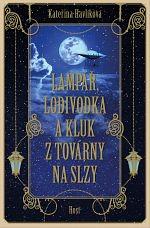 Lampář, lodivodka a kluk z továrny na slzy by Kateřina Havlíková