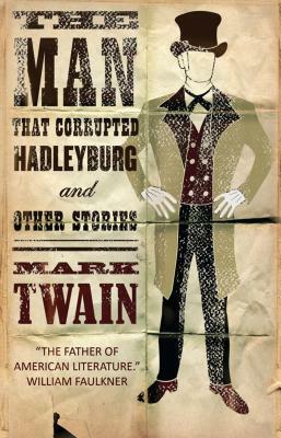 The Man That Corrupted Hadleyburg by Mark Twain