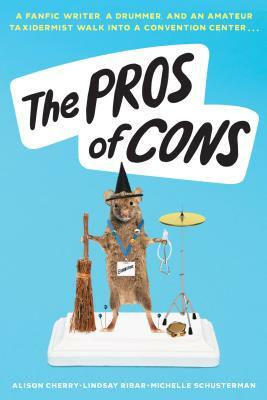 The Pros of Cons by Lindsay Ribar, Alison Cherry, Michelle Schusterman