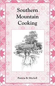 Southern Mountain Cooking by Patricia B. Mitchell
