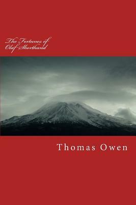The Fortunes of Olaf Shorthand by Thomas Owen