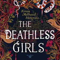 The Deathless Girls by Kiran Millwood Hargrave