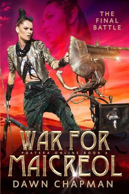 War for Maicreol: The Final Battle by Dawn Chapman