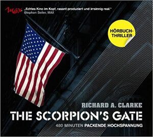The Scorpions Gate by Richard A. Clarke, Klaus-Dieter Klebsch