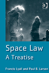 Space Law: A Treatise by Francis Lyall, Paul B. Larsen