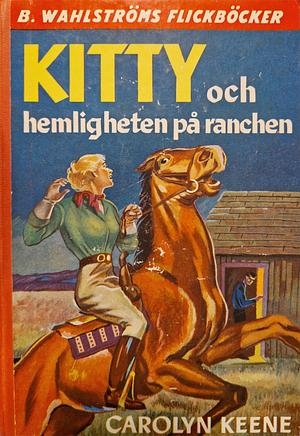 Kitty och hemligheten på ranchen by Carolyn Keene, Carolyn Keene