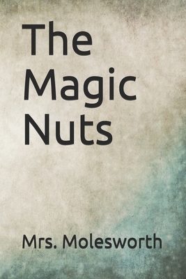 The Magic Nuts by Molesworth