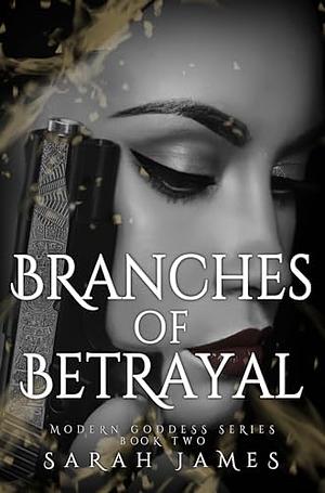 Branches of Betrayal by Sarah James