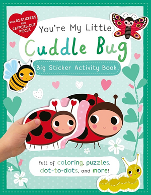 You're My Little Cuddle Bug: Big Sticker Activity Book by Nicola Edwards