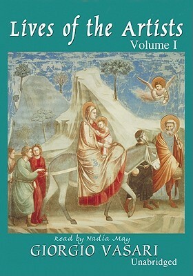 Lives of the Artists Vol. 1 by Nadia May, Giorgio Vasari