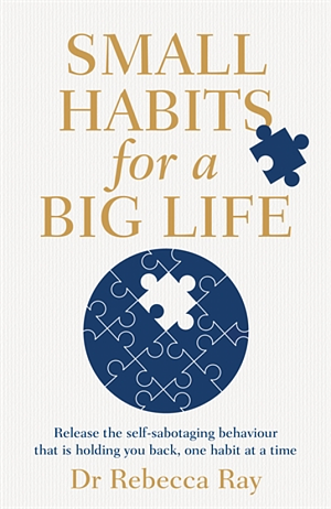 Small Habits for a Big Life by Rebecca Ray