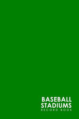 Baseball Stadiums Record Book by Rogue Plus Publishing