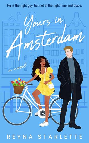 Yours in Amsterdam: A Novel by Reyna Starlette