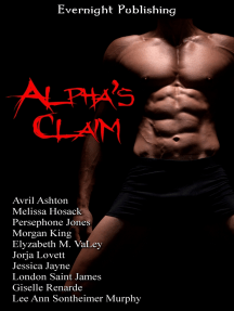 Alpha's Claim by London Saint James, Persephone Jones, Jessica Jayne, Morgan King, Giselle Renarde, Lee Ann Sontheimer Murphy, Elyzabeth M. Valey, Avril Ashton, Melissa Hosack, Jorja Lovett, Karyn White