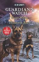 Guardian's Watch/Covert Christmas/Covert Cargo by Hope White, Elisabeth Rees