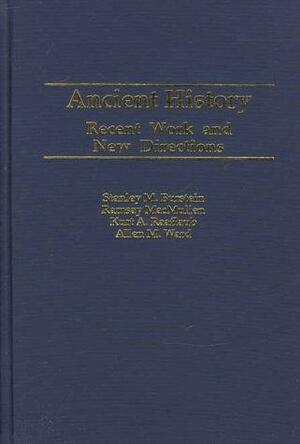 Ancient History: Recent Work and New Directions by Stanley Mayer Burstein, Carol G. Thomas