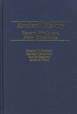 Ancient History: Recent Work and New Directions by Carol G. Thomas, Stanley Mayer Burstein