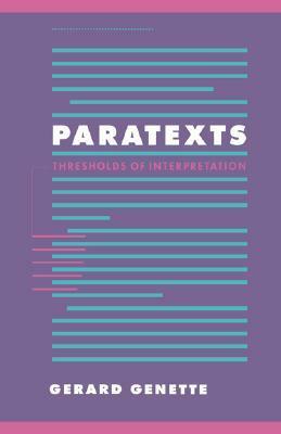 Paratexts: Thresholds of Interpretation by Gérard Genette