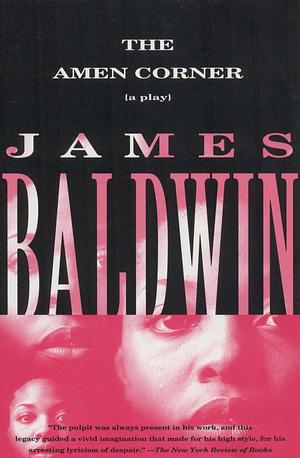 The Amen Corner: A Play by James Baldwin